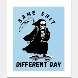 Same shit different day Posters and Art